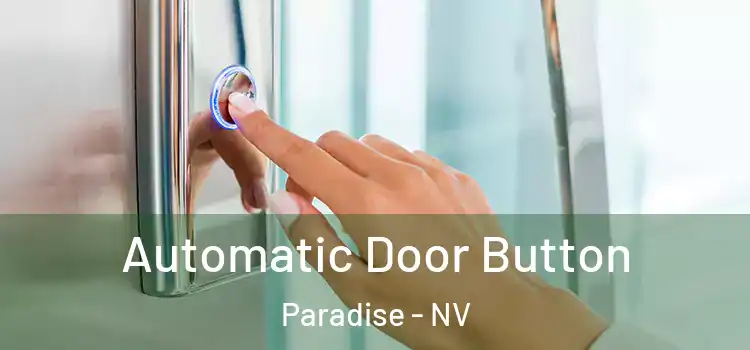 Automatic Door Button Paradise - NV