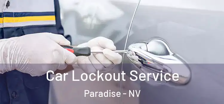 Car Lockout Service Paradise - NV