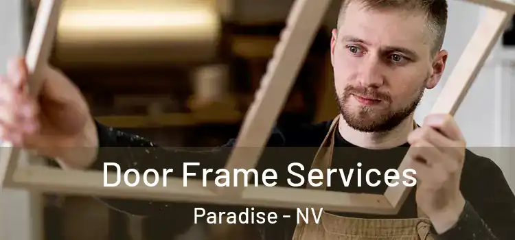 Door Frame Services Paradise - NV