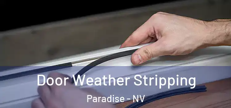 Door Weather Stripping Paradise - NV