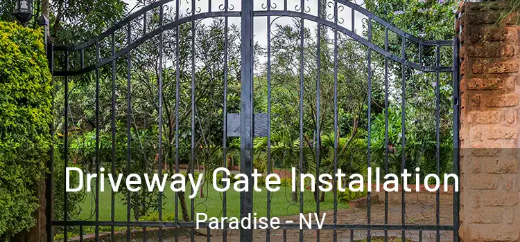Driveway Gate Installation Paradise - NV