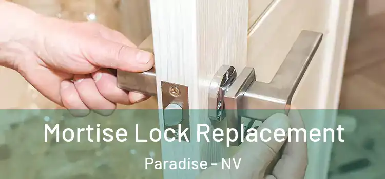 Mortise Lock Replacement Paradise - NV